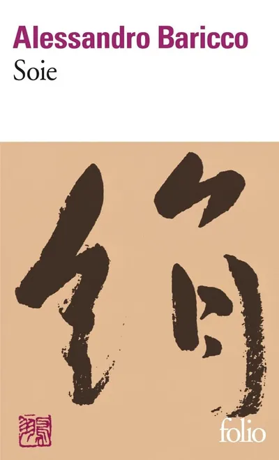 Couverture du roman Soie d'Alessandro Baricco en Folio